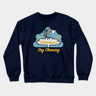 Fetterman's Dry Cleaning Crewneck Sweatshirt